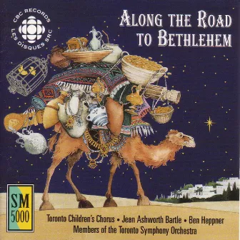 Along The Road To Bethlehem by Toronto Children's Chorus