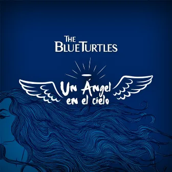 Un Ángel en el Cielo by The Blue Turtles