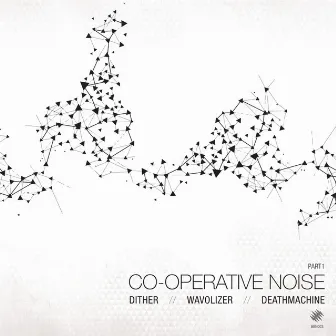 Co-operative Noise Part 1 by Deathmachine