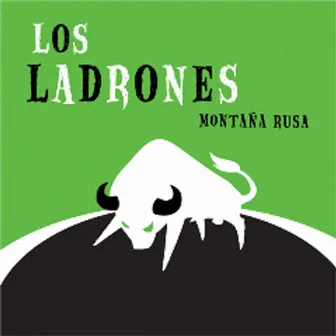 Montana Rusa by Los Ladrones