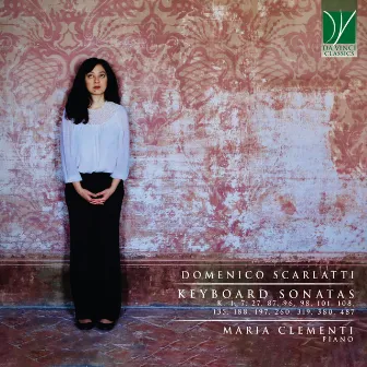 Domenico Scarlatti: Keyboard Sonatas (K. 1, 7, 27, 87, 96, 98, 101, 108, 135, 188, 197, 260, 319, 380 & 487) by Maria Clementi