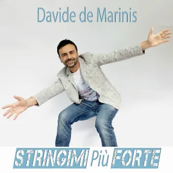 Stringimi più forte by Davide De Marinis