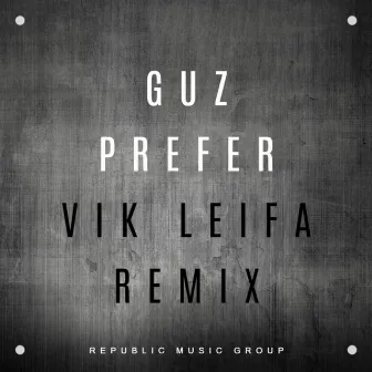 Prefer (Vik Leifa Remix) by Guz