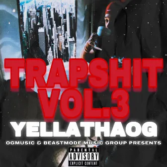 TRAP$HIT Vol . 3 - THE END by Yella Tha Og