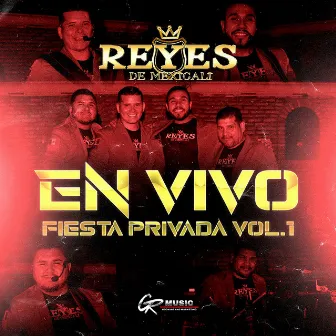 En Vivo Fiesta Privada, Vol. 1 by Reyes De Mexicali