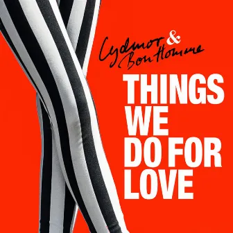 Things We Do for Love by Lydmor