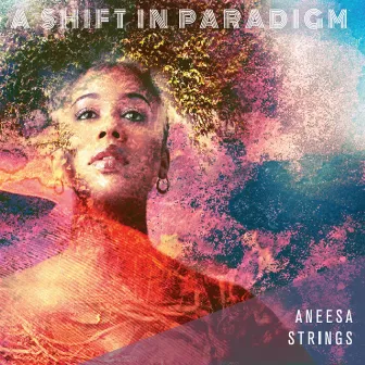 A Shift in Paradigm by Aneesa Strings