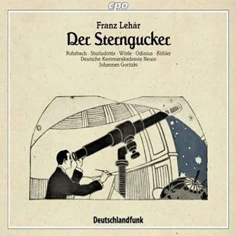 Lehar: Sterngucker (Der) [Operetta] / Overture to Rosenstock und Edelweiss by German Chamber Academy Neuss