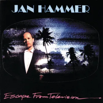 Escape From Television by Jan Hammer