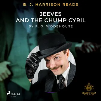 B. J. Harrison Reads Jeeves and the Chump Cyril by P. G. Wodehouse