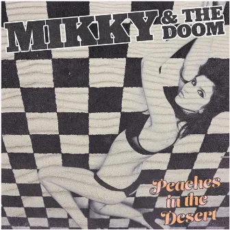 Peaches in the Desert by MIKKY & THE DOOM