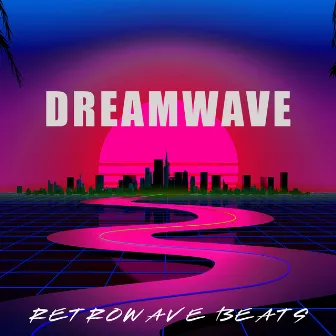 Dreamwave by Retrowave Beats