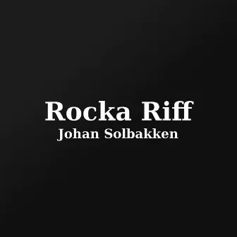 Rocka Riff by Johan