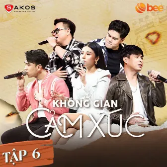 Không Gian Cảm Xúc (Mùa 2) - Tập 6: Khi Người Mình Yêu Khóc by Không Gian Cảm Xúc