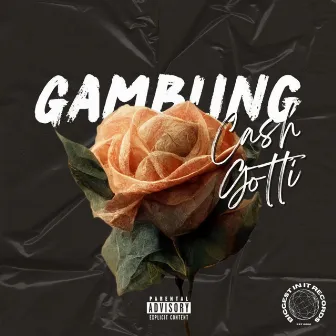 Gambling by Cash Gotti