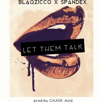 Let Them Talk by BlaqZicco