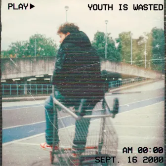 Youth is Wasted by Oliver Anderson