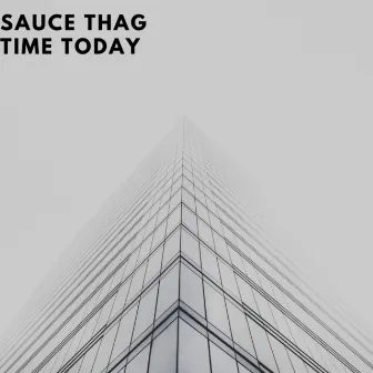 Time Today (REMIX) by Sauce ThaG