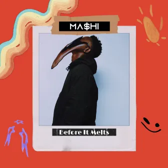 Before It Melts by Ma$hi