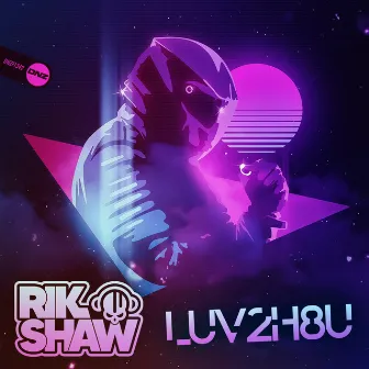 LUV2H8U by Rik Shaw