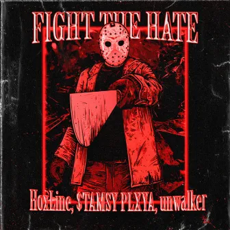 FIGHT THE HATE (Remix) by HoxLine