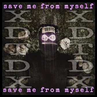 Save Me From Myself by Xdtdx