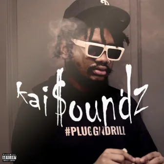 PLUGGNDRILL.PROTO by Kai$oundz