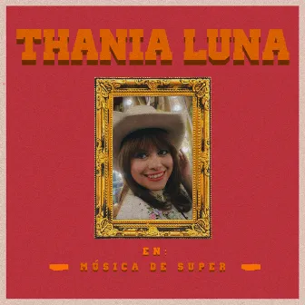 Música de Super by Thania Luna