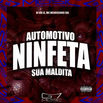 Automotivo Ninfeta Sua Maldita by Mc Menorzinho Crl