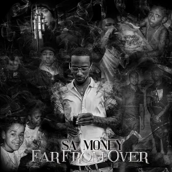 Far From Over by Sa Money