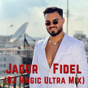 Fidel (Dj Magic Ultra Mix) by DJ Magic