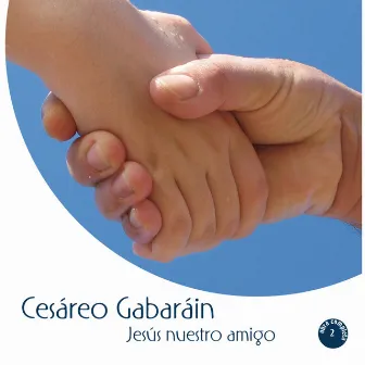 Jesús nuestro amigo by Cesáreo Gabaráin