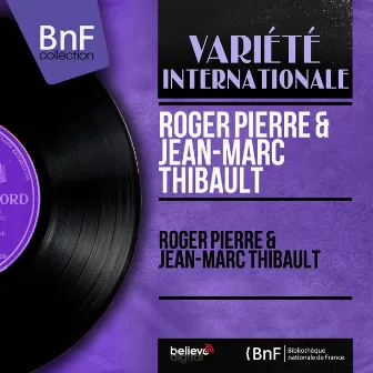 Roger Pierre & Jean-Marc Thibault (Mono Version) by Roger Pierre & Jean-Marc Thibault