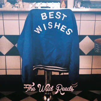 Best Wishes by The Wild Reeds