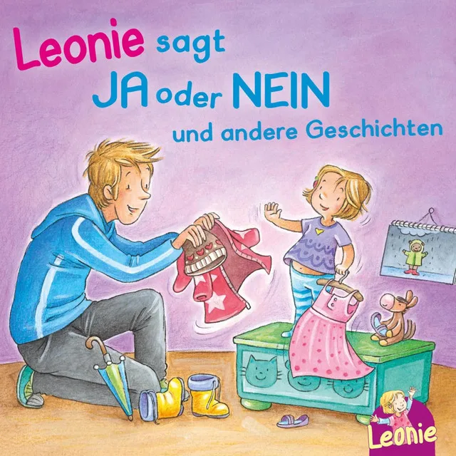 Kapitel 1.1 - Leonie: Leonie sagt Ja oder Nein; Meins!, ruft Leonie; Pipimachen! Händewaschen! Sauber!