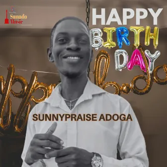 Happy Birthday by Sunnypraise Adoga