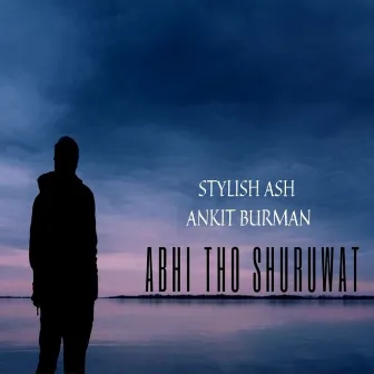 Abhi Toh Shuruwat Hai by STYLISH ASH