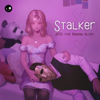 Stalker by Jess the Singing Alien