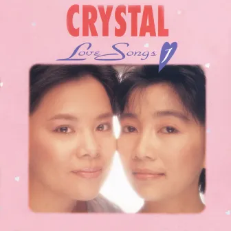 Love Songs 1 by CRYSTAL