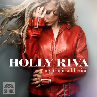 My Tragic Addiction by Holly Riva