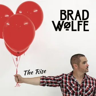 The Rise by Brad Wolfe