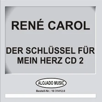 Der Schlüssel für mein Herz CD2 by René Carol