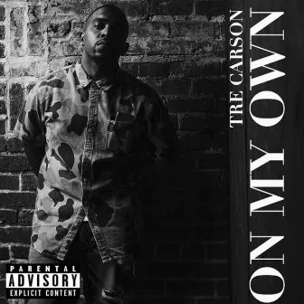 On My Own by Tre Carson