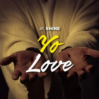 Yo Love by Jk Shine