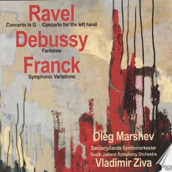 Ravel: Concertos - Debussy: Fantaisie - Franck: Symphonic Variations by South Jutland Symphony Orchestra