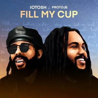 Fill My Cup (feat. Protoje) by Iotosh