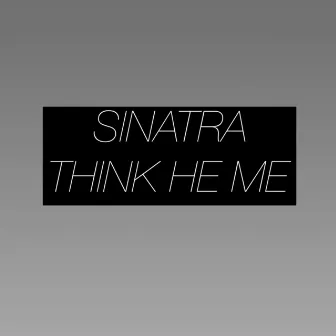 Think He Me by Sinatra