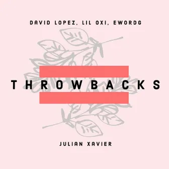 THROWBACKS by Julian Xavier