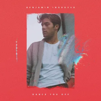 Dance You Off by Benjamin Ingrosso