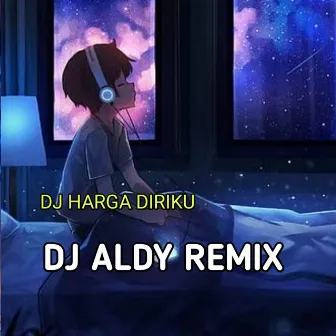 DJ HARGA DIRIKU by DJ ALDY REMIX